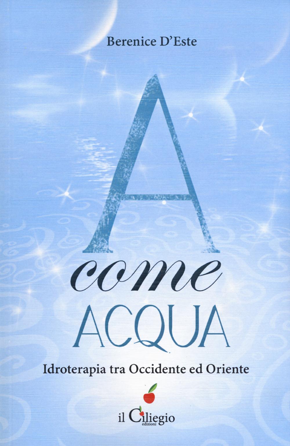 Vorderes Coverbild A come acqua. Idroterapia tra Occidente e Oriente