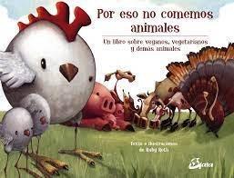 Vorderes Coverbild Por eso no comemos animales : un libro sobre veganos, vegetarianos y demás animales