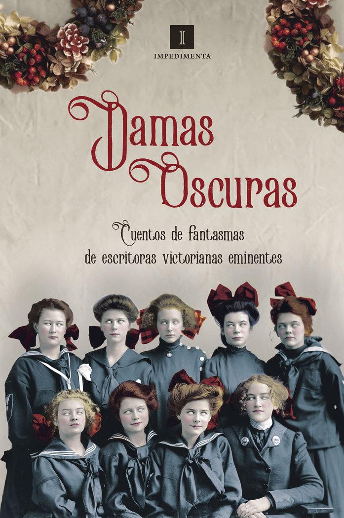 Vorderes Coverbild Damas oscuras : cuentos de fantasmas de escritoras victorianas eminentes