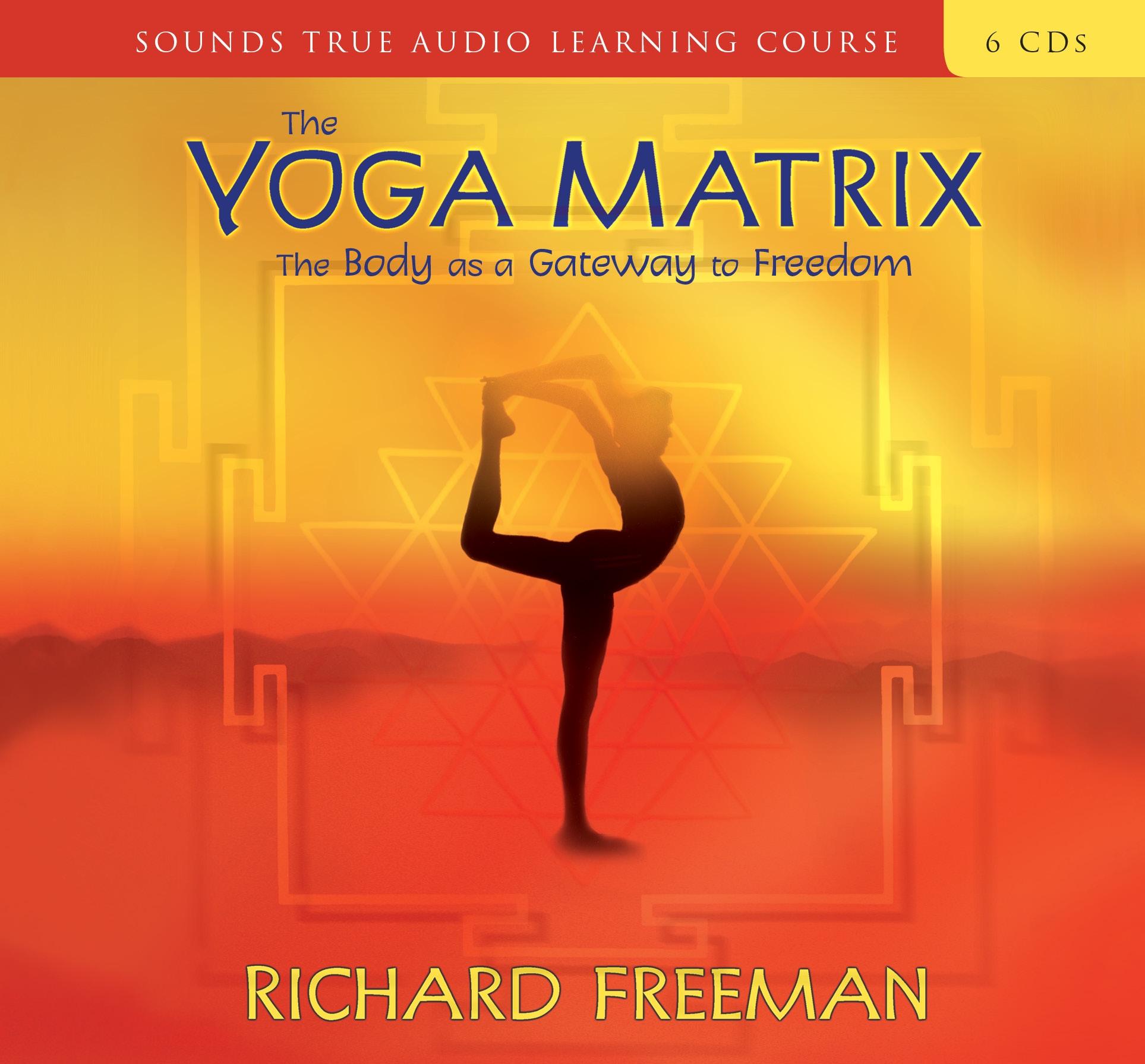 Vorderes Coverbild The Yoga Matrix: The Body as a Gateway to Freedom