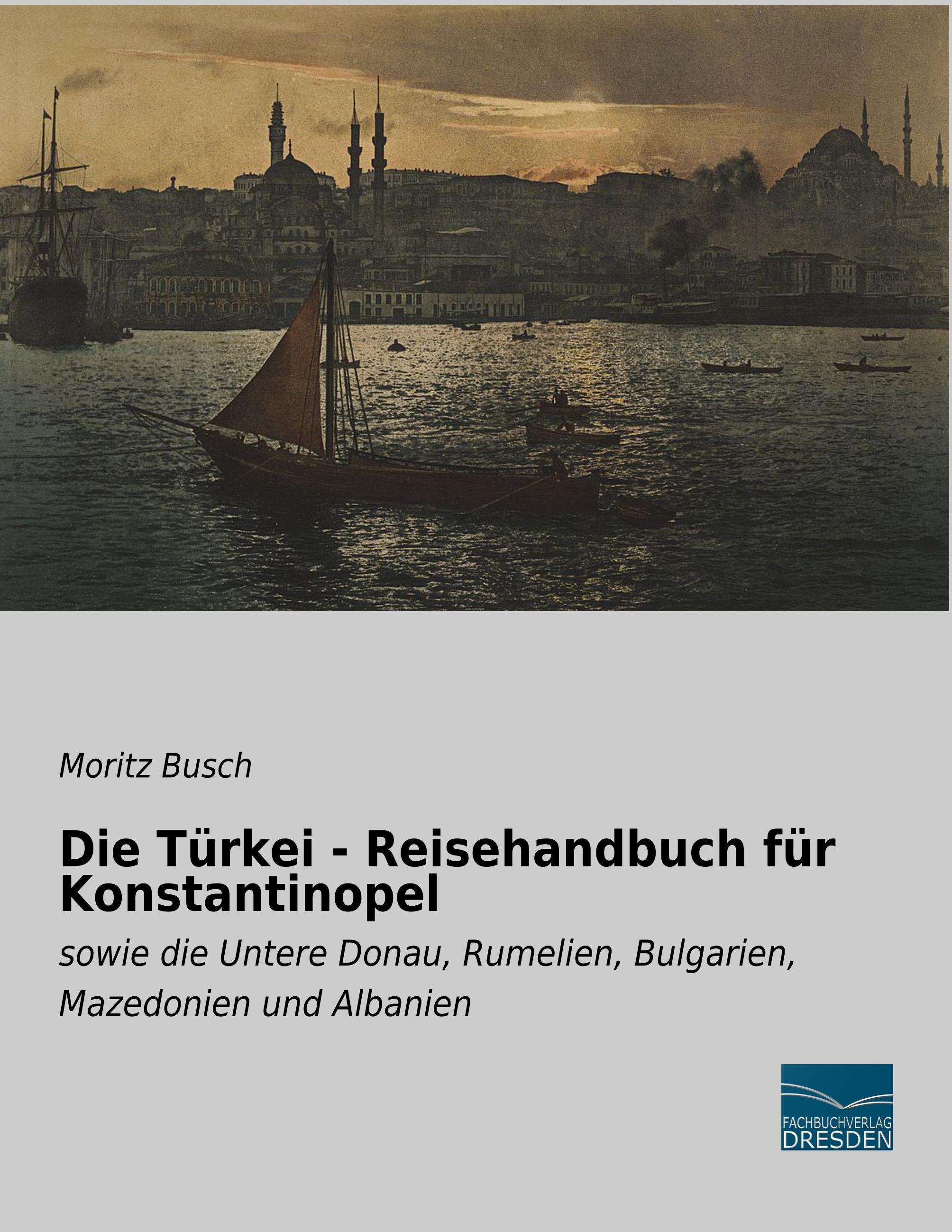 Vorderes Coverbild Die Türkei - Reisehandbuch für Konstantinopel