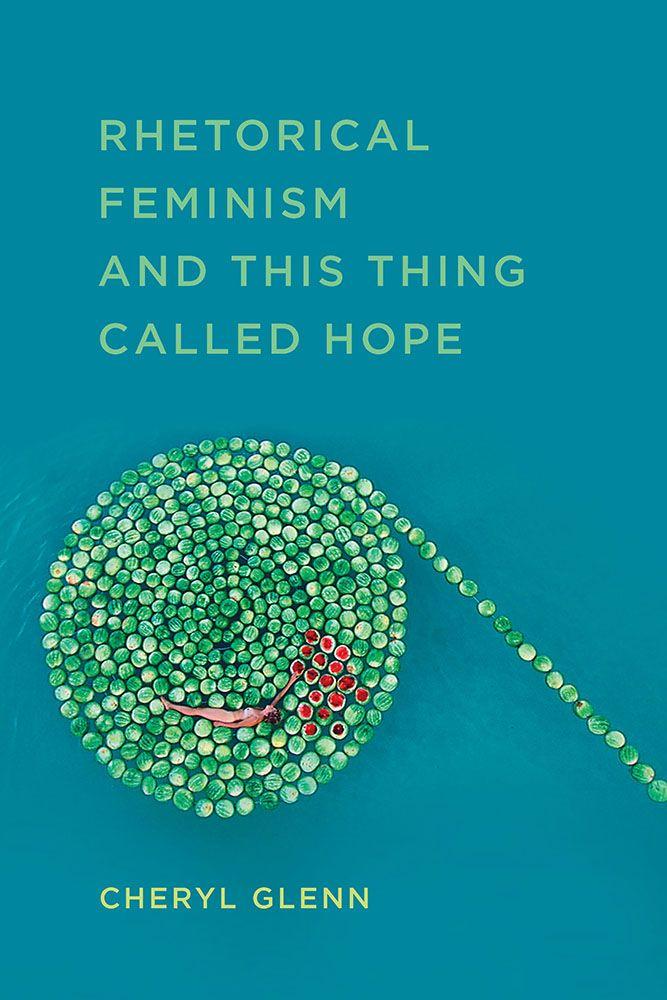 Vorderes Coverbild Rhetorical Feminism and This Thing Called Hope