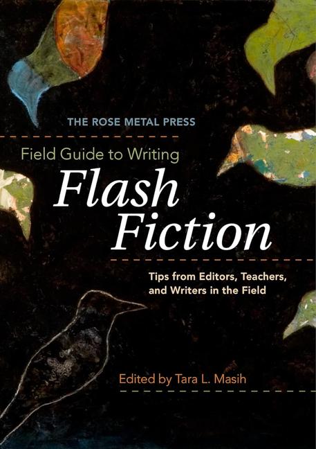 Vorderes Coverbild The Rose Metal Press Field Guide to Writing Flash Fiction