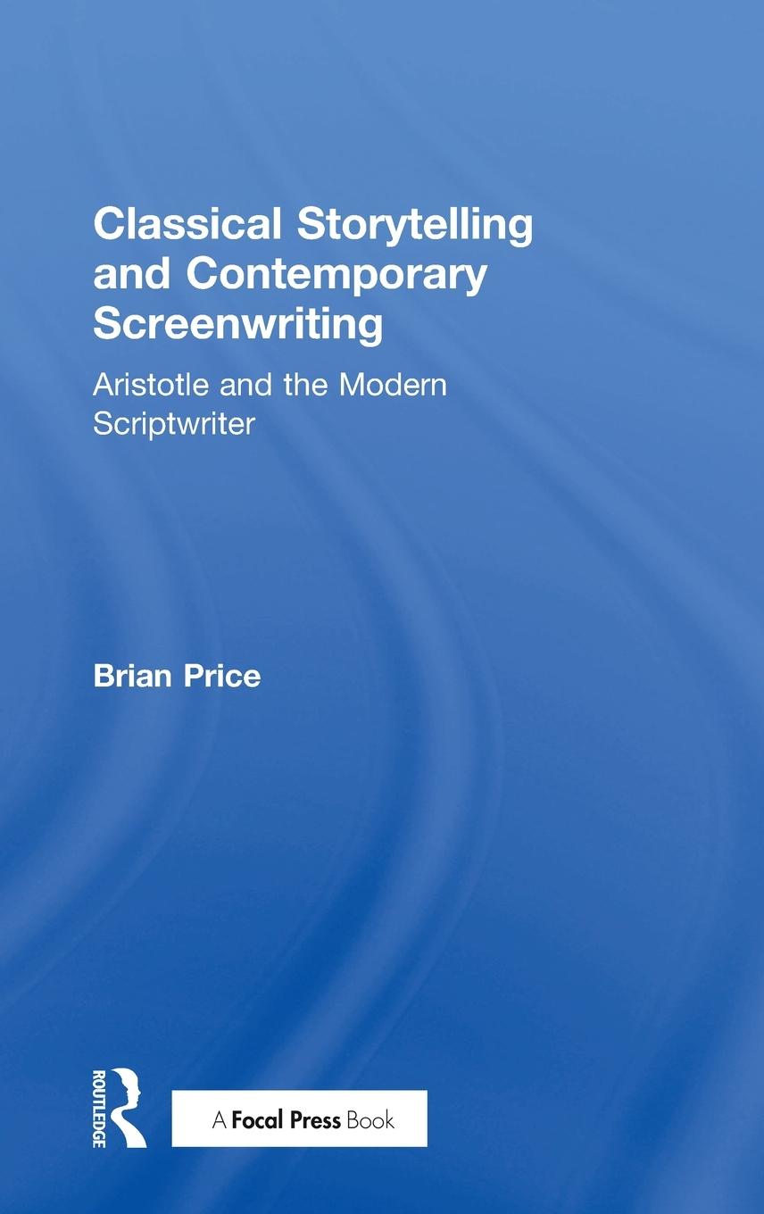 Vorderes Coverbild Classical Storytelling and Contemporary Screenwriting