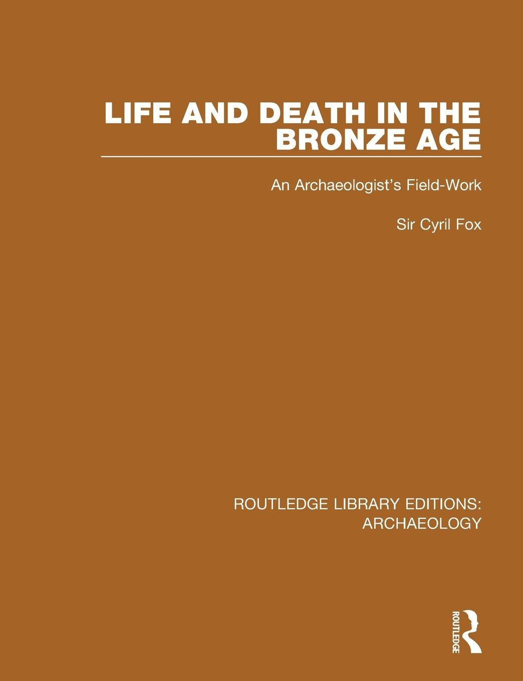 Vorderes Coverbild Life and Death in the Bronze Age