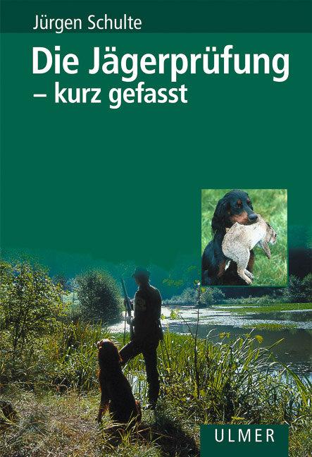 Vorderes Coverbild Die Jägerprüfung - kurz gefasst