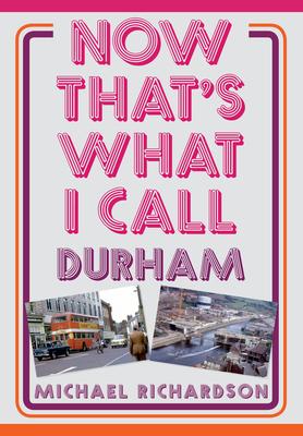 Vorderes Coverbild Now That's What I Call Durham