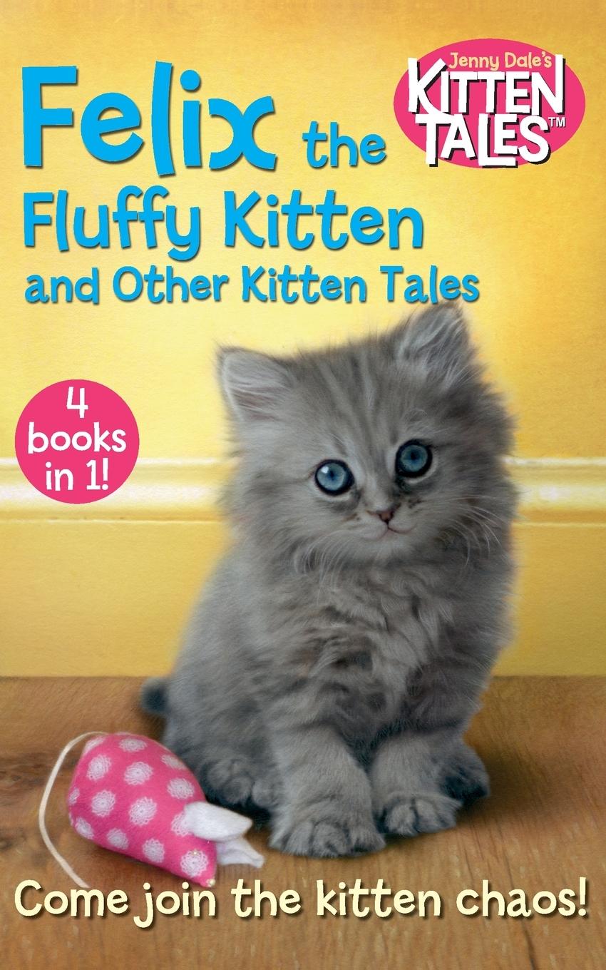 Vorderes Coverbild Felix the Fluffy Kitten and Other Kitten Tales