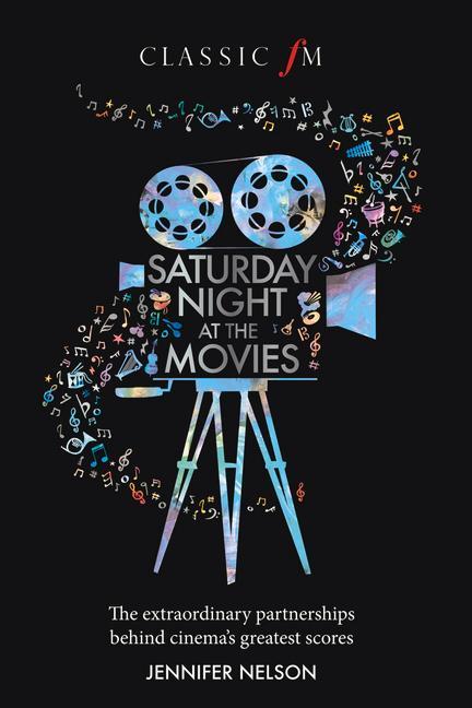 Vorderes Coverbild Saturday Night at the Movies: The Extraordinary Partnerships Behind Cinema's Greatest Scores