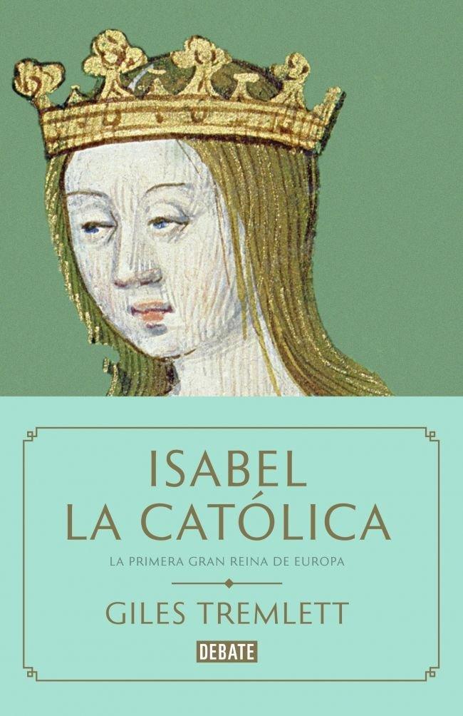 Vorderes Coverbild Isabel la Católica : la primera gran reina de Europa