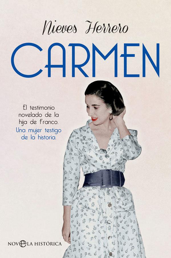 Vorderes Coverbild Carmen : el testimonio novelado de la hija de Franco, una mujer testigo de la Historia