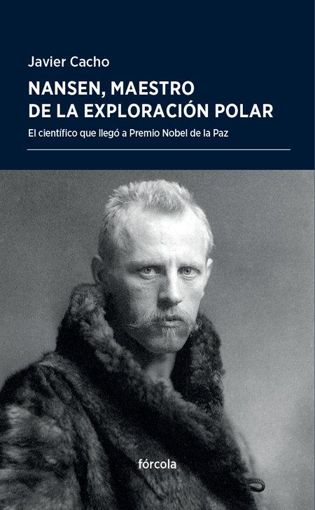 Vorderes Coverbild Nansen, maestro de la exploración polar : el científico que llegó a Premio Nobel de la Paz