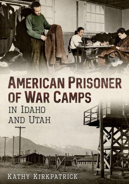 Vorderes Coverbild American Prisoner of War Camps in Idaho and Utah