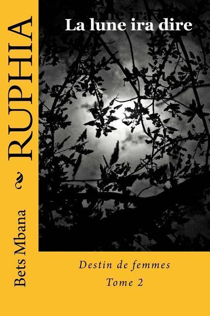 Vorderes Coverbild Ruphia: La lune ira dire