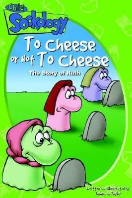 Vorderes Coverbild To Cheese or Not to Cheese: The Story of Ruth