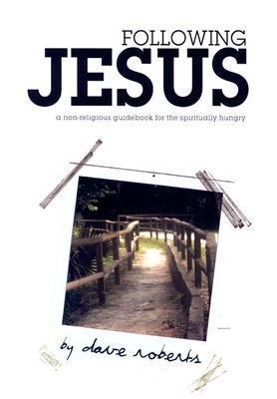 Vorderes Coverbild Following Jesus: A Non-Religious Guidebook for the Spiritually Hungry