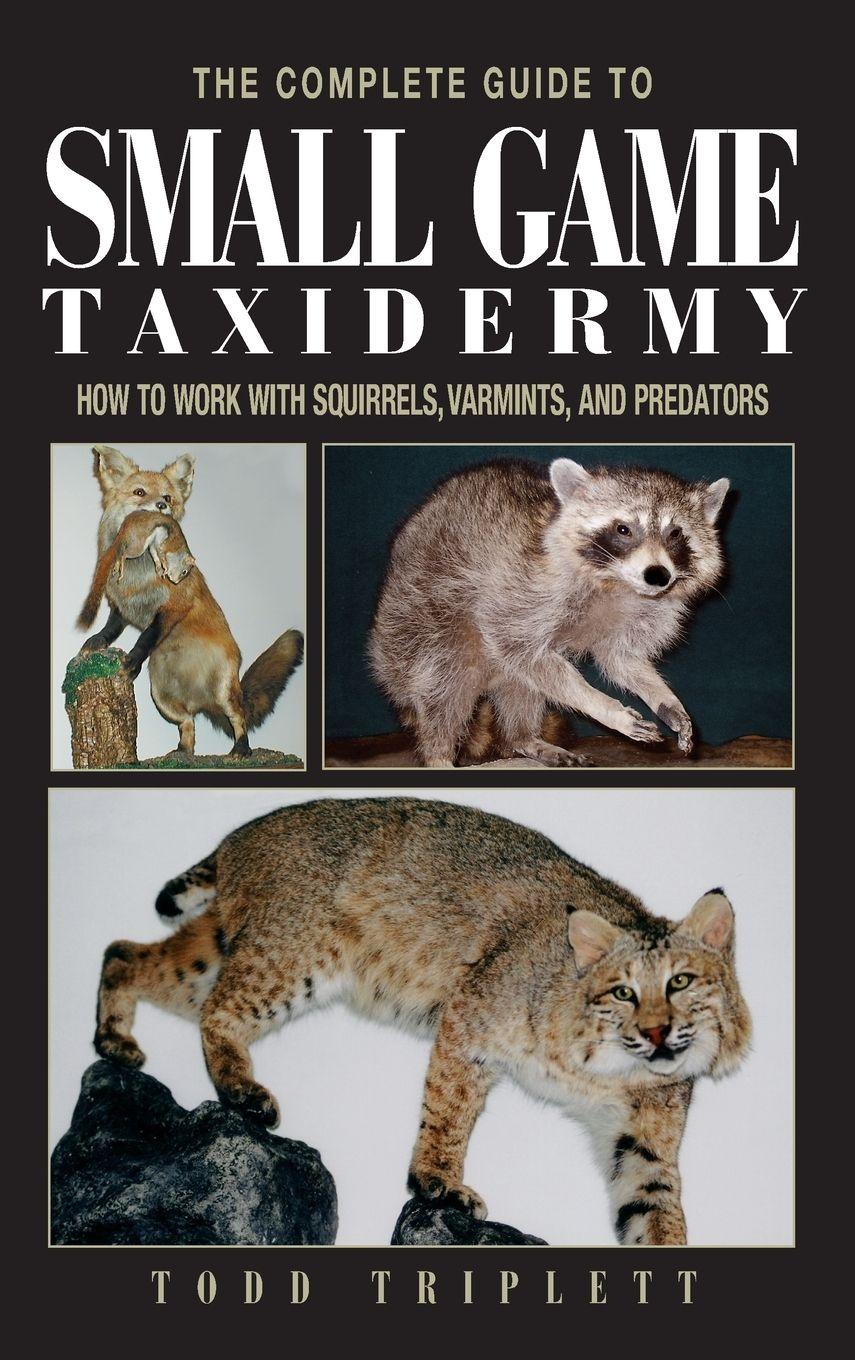 Vorderes Coverbild Complete Guide to Small Game Taxidermy