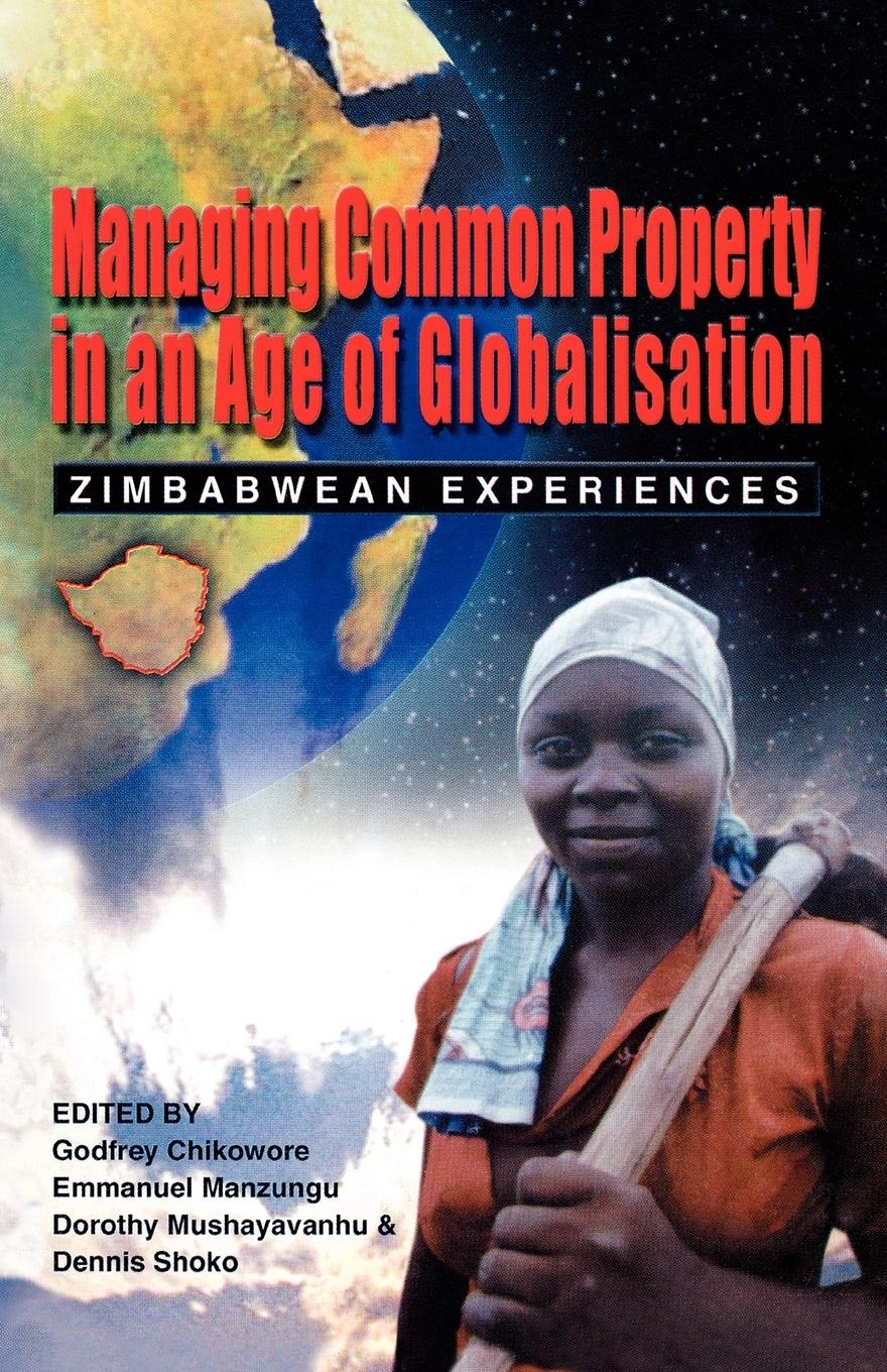Vorderes Coverbild Managing Common Property in an Age of Globalisation. Zimbabwean Experiences