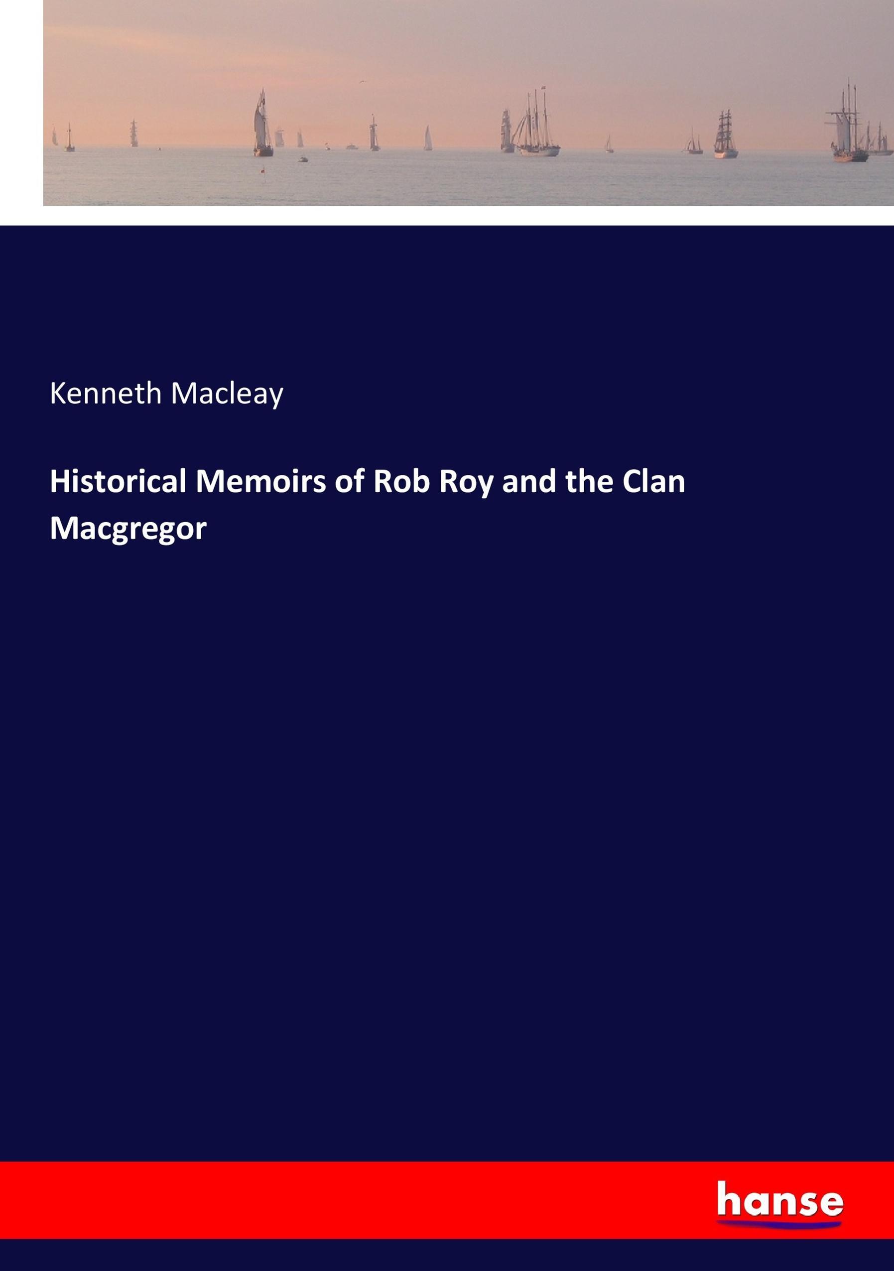 Vorderes Coverbild Historical Memoirs of Rob Roy and the Clan Macgregor
