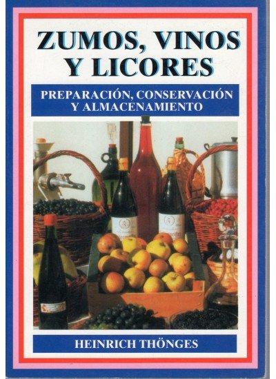 Vorderes Coverbild Zumos, vinos y licores : preparación, conservación y almacenamiento