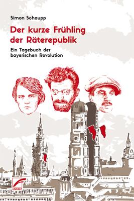 Vorderes Coverbild Der kurze Frühling der Räterepublik