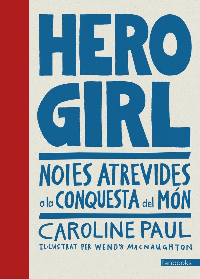 Vorderes Coverbild Hero girl. Noies atrevides a la conquesta del món