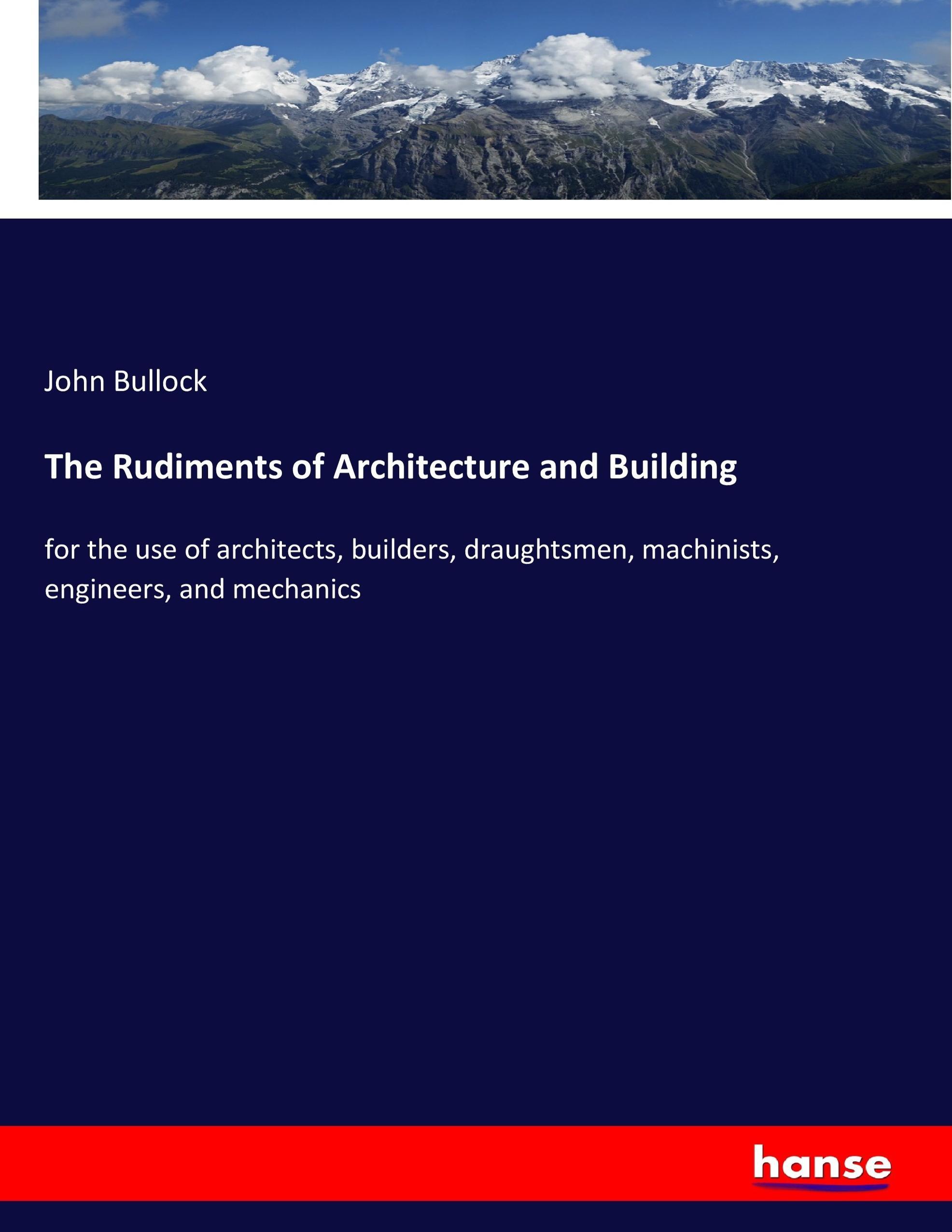 Vorderes Coverbild The Rudiments of Architecture and Building