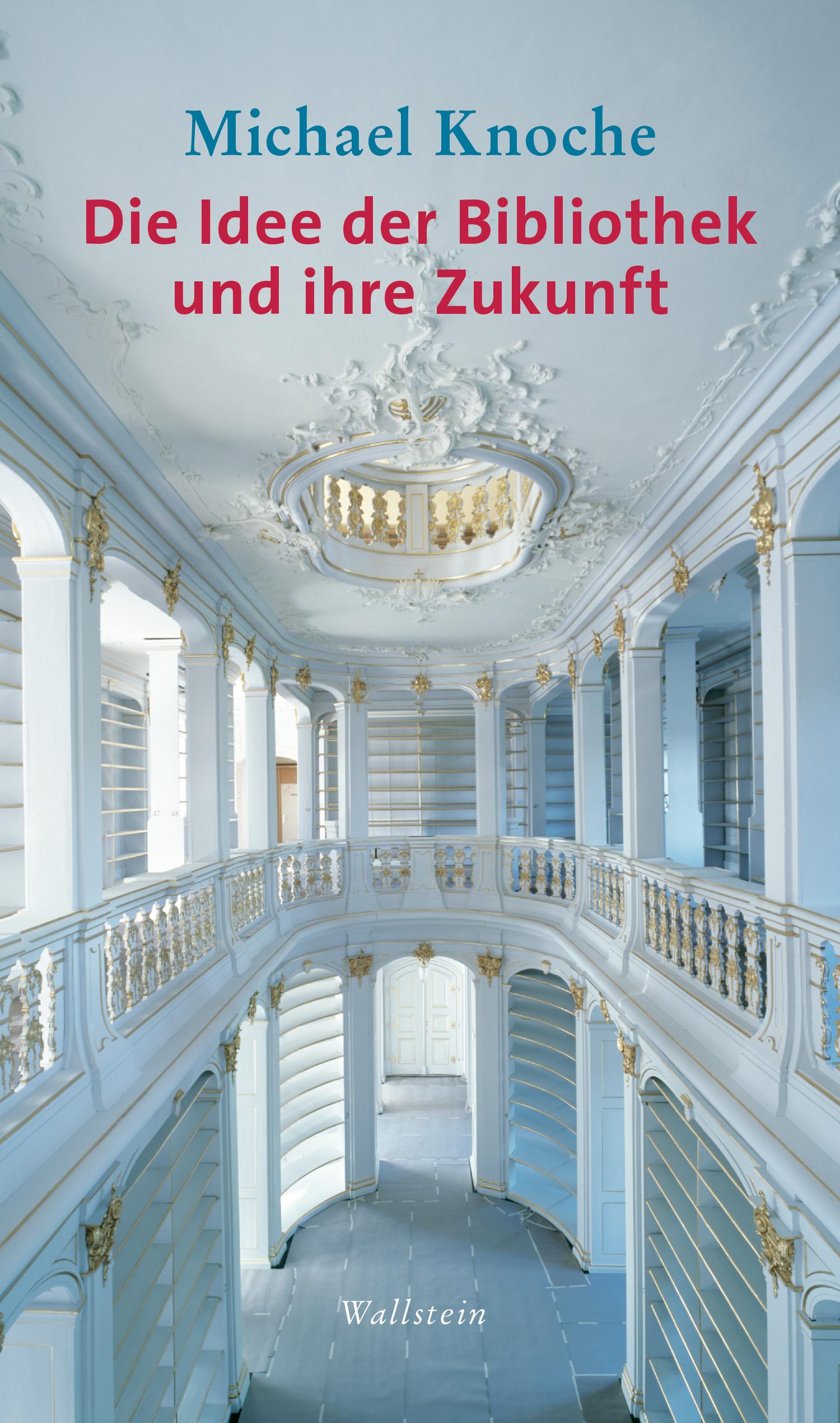 Vorderes Coverbild Die Idee der Bibliothek und ihre Zukunft