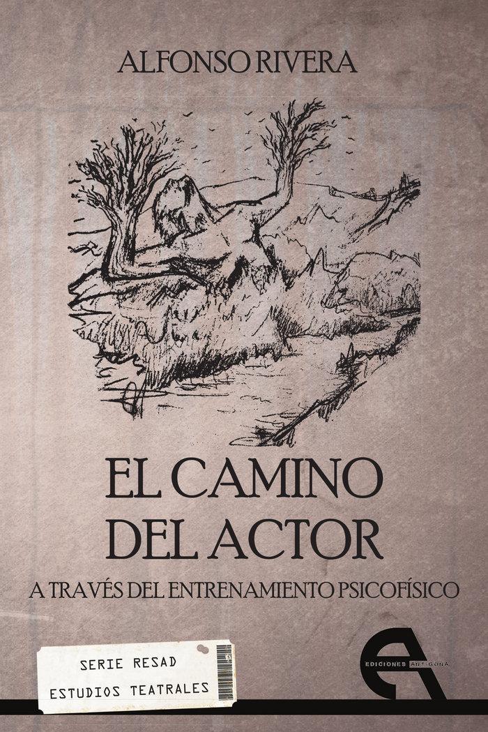 Vorderes Coverbild El camino del actor : a través del entrenamiento psicofísico