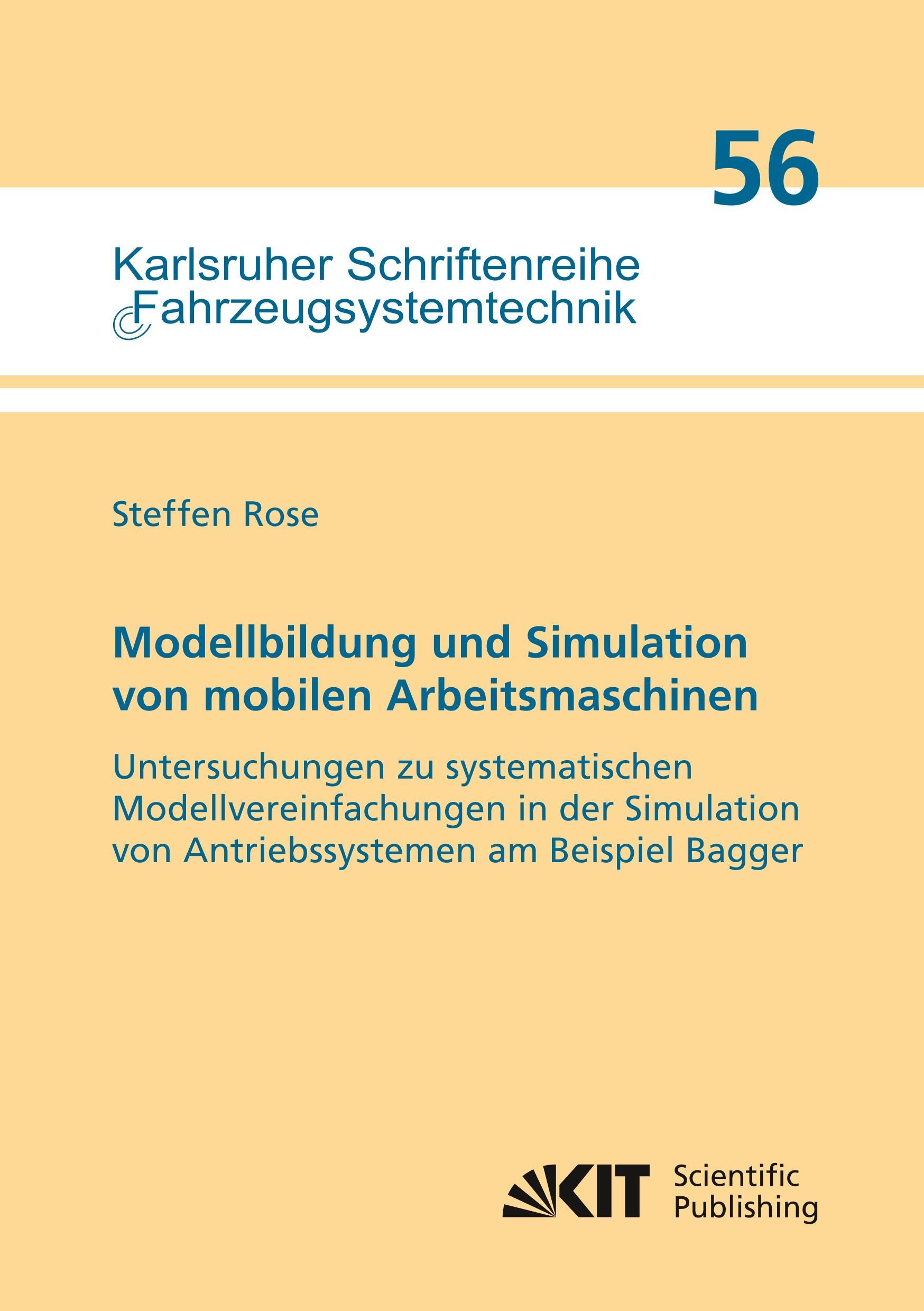 Vorderes Coverbild Modellbildung und Simulation von mobilen Arbeitsmaschinen - Untersuchungen zu systematischen Modellvereinfachungen in der Simulation von Antriebssystemen am Beispiel Bagger