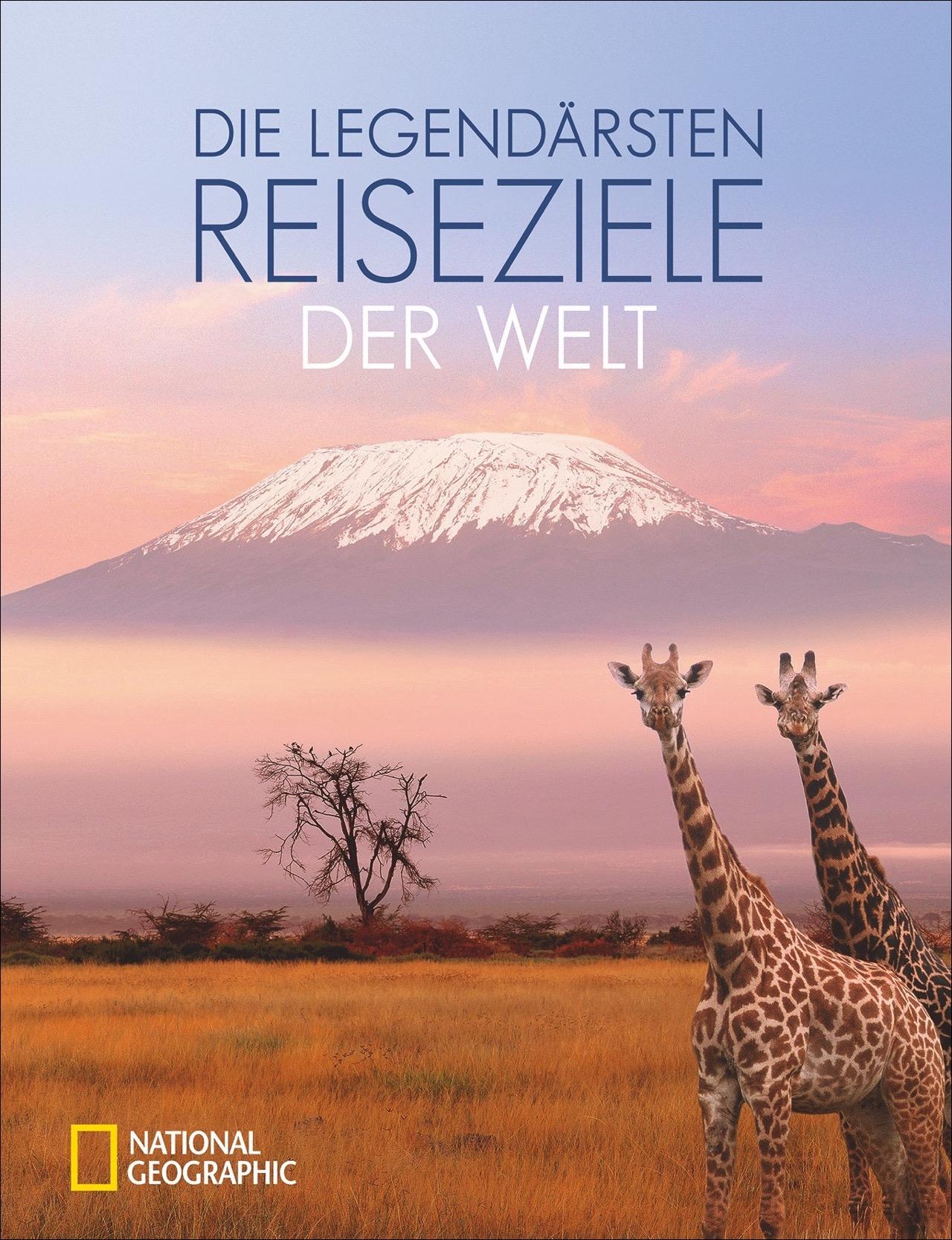 Vorderes Coverbild Die legendärsten Reiseziele der Welt