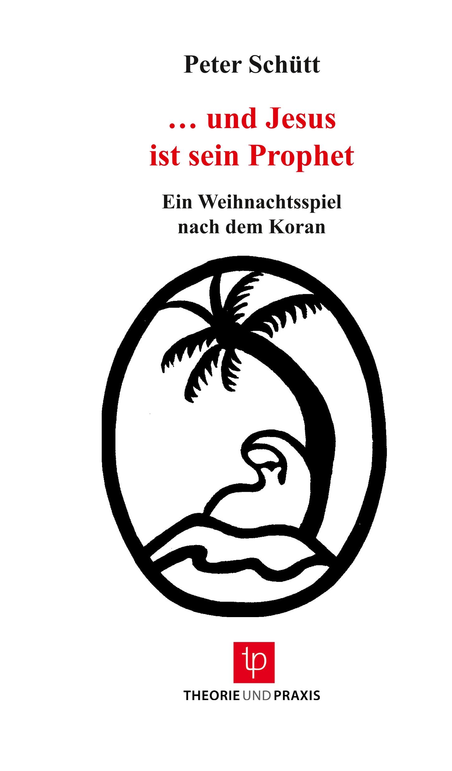 Vorderes Coverbild "... und Jesus ist sein Prophet - Weihnachtsspiel nach dem Koran