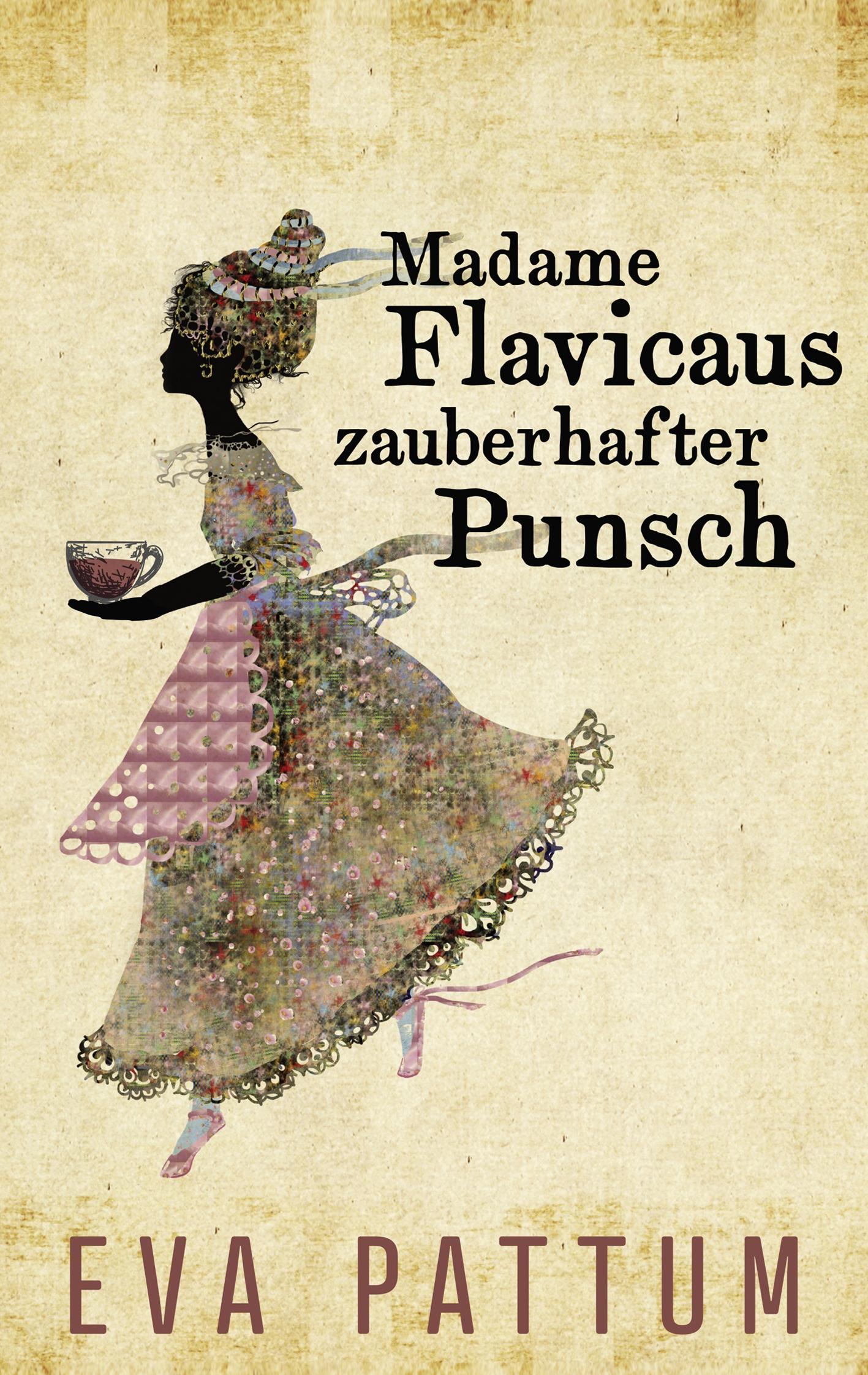 Vorderes Coverbild Madame Flavicaus zauberhafter Punsch