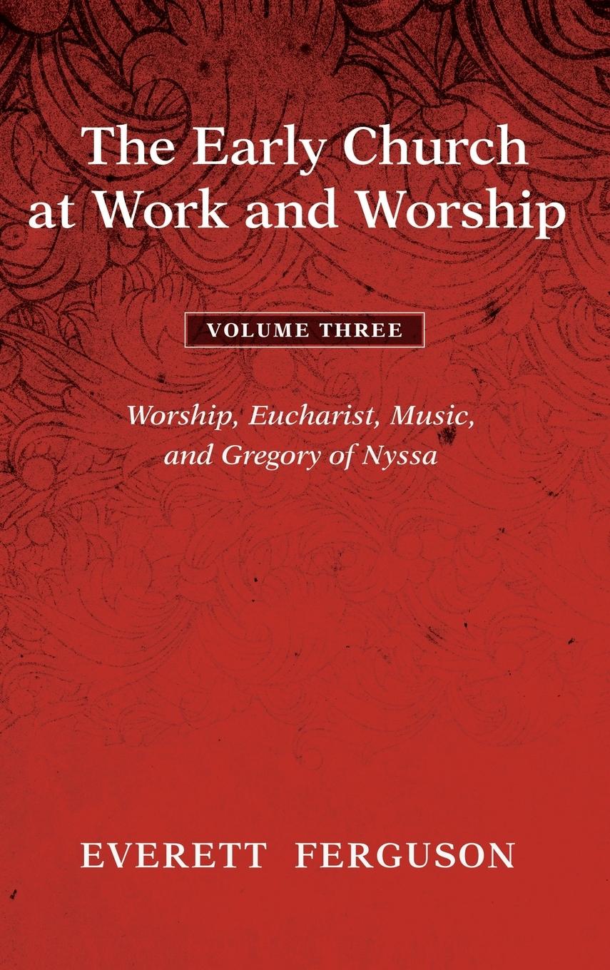 Vorderes Coverbild The Early Church at Work and Worship - Volume 3