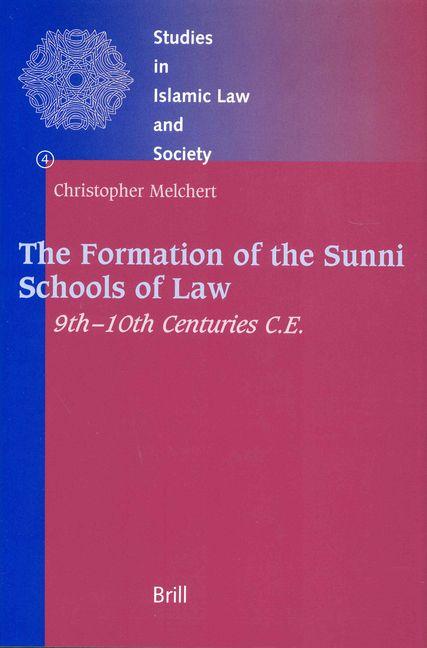 Vorderes Coverbild The Formation of the Sunni Schools of Law, 9th-10th Centuries C.E.