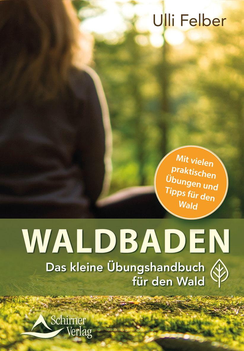 Vorderes Coverbild Waldbaden - das kleine Übungshandbuch für den Wald
