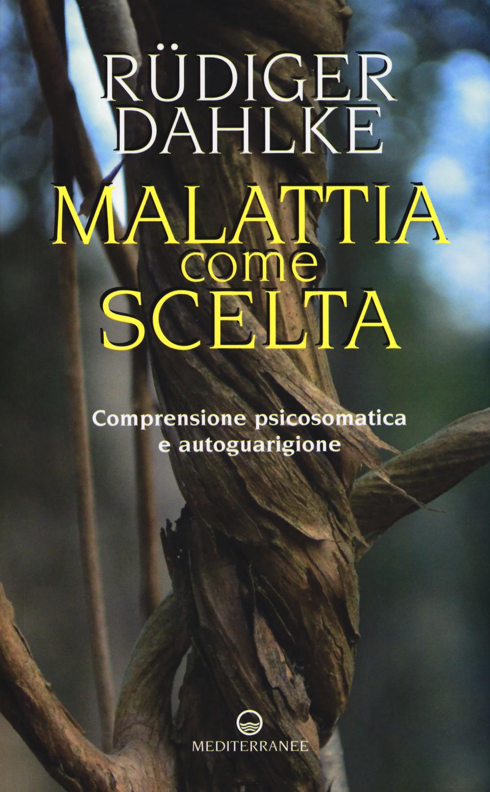 Vorderes Coverbild Malattia come scelta. Comprensione psicosomatica e autoguarigione