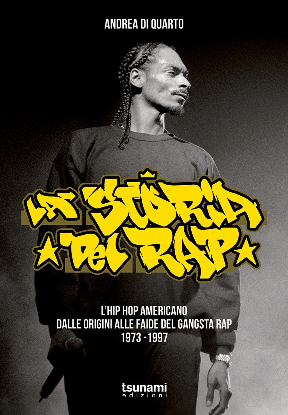 Vorderes Coverbild La storia del rap. L'hip hop americano dalle origini alle faide del gangsta rap 1973-1997