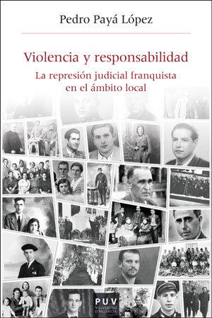 Vorderes Coverbild Violencia y responsabilidad : la represión judicial franquista en el ámbito local
