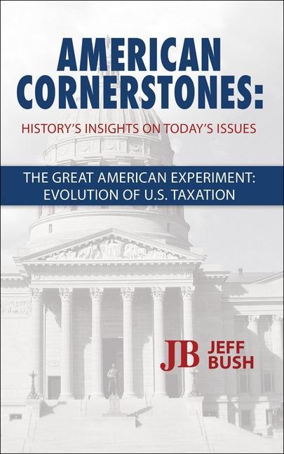 Vorderes Coverbild American Cornerstones: History's Insights on Today's Issues -The Great American Experiment: Evolution of U.S. Taxation