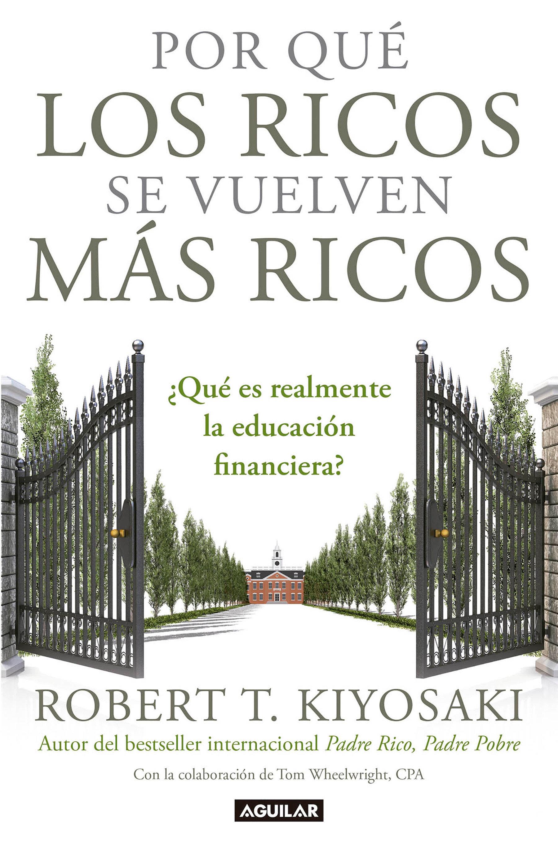 Vorderes Coverbild Por Qué Los Ricos Se Vuelven Más Ricos: ¿Qué Es Realmente La Educación Financiera?/Why the Rich Are Getting Richer: What Is Financial Education..Really?