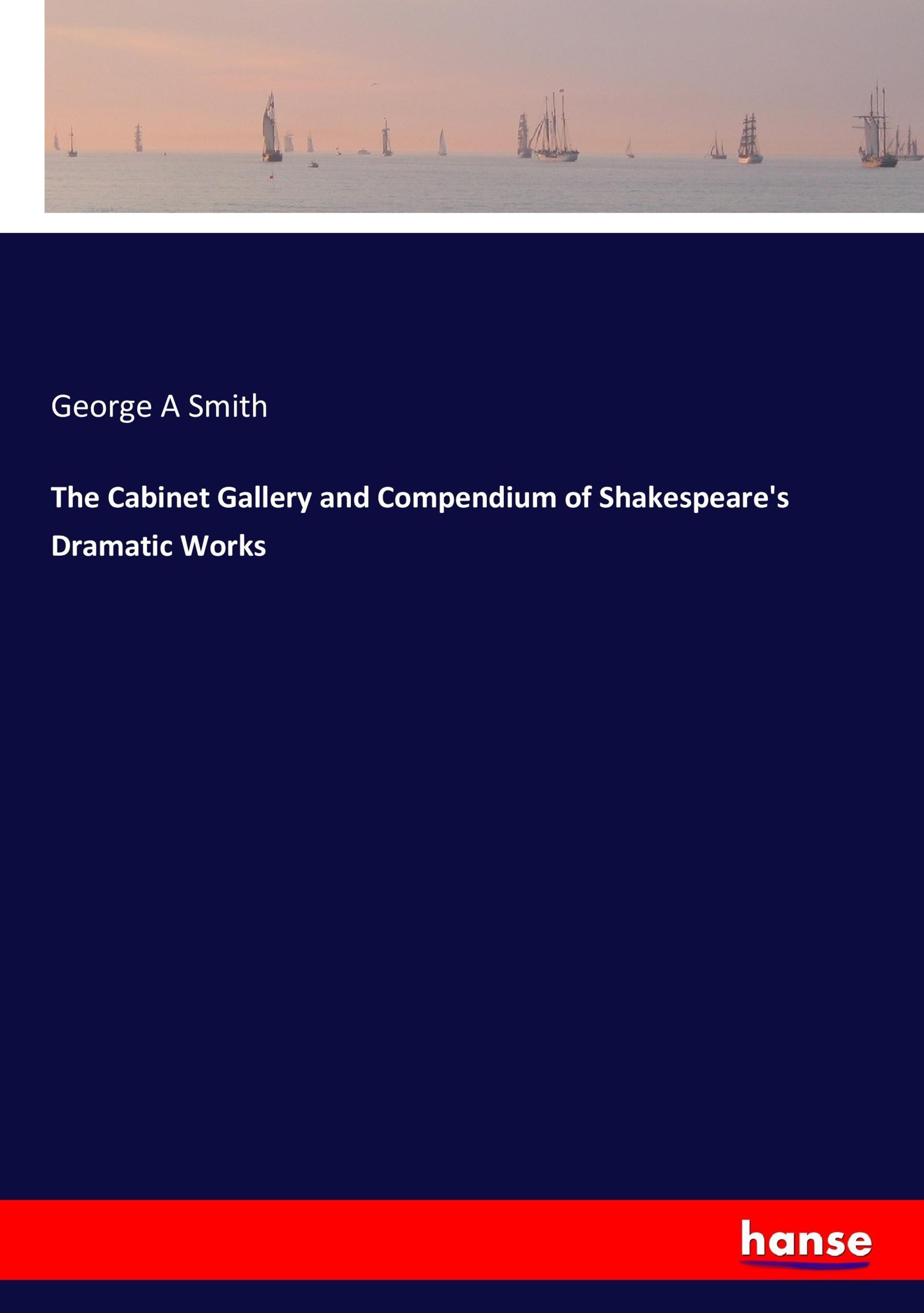 Vorderes Coverbild The Cabinet Gallery and Compendium of Shakespeare's Dramatic Works