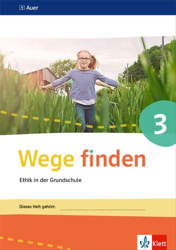 Vorderes Coverbild Wege finden Arbeitsheft 3. Ausgabe Sachsen, Sachsen-Anhalt und Thüringen ab 2017