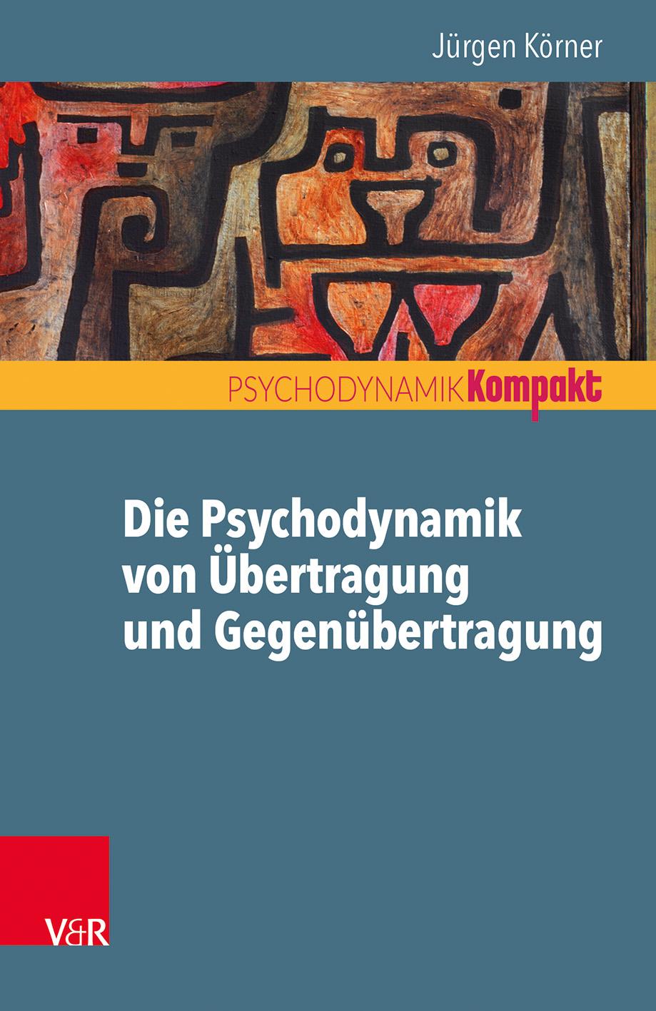 Vorderes Coverbild Die Psychodynamik von Übertragung und Gegenübertragung