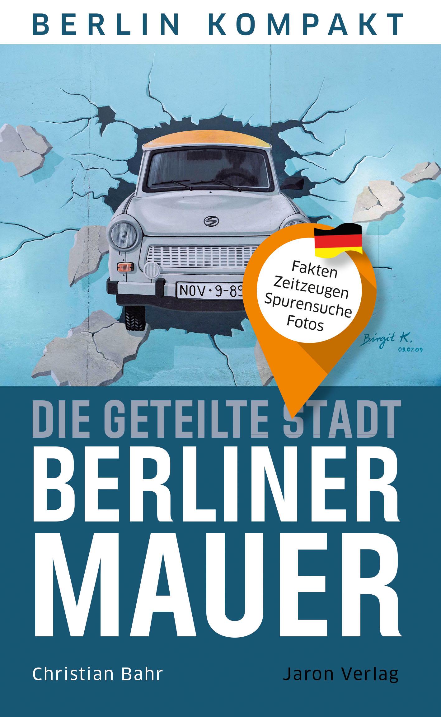 Vorderes Coverbild Die geteilte Stadt - Berliner Mauer