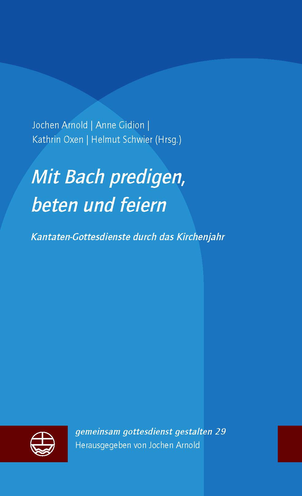 Vorderes Coverbild Mit Bach predigen, beten und feiern