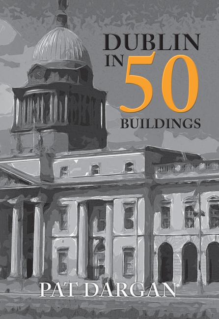 Vorderes Coverbild Dublin in 50 Buildings