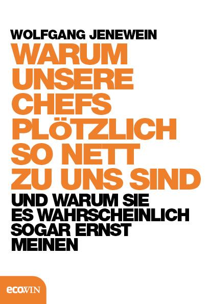 Vorderes Coverbild Warum unsere Chefs plötzlich so nett zu uns sind