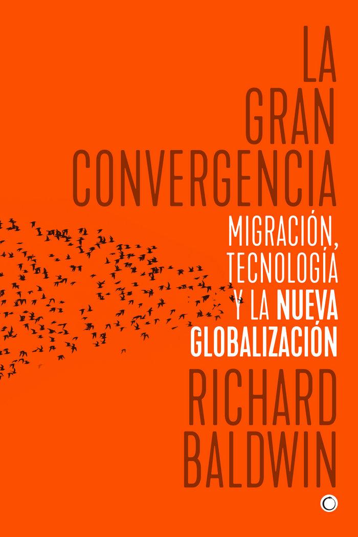 Vorderes Coverbild La Gran Convergencia: Migración, Tecnología Y La Nueva Globalización