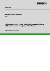 Vorderes Coverbild Sozialismus mit Rhythmus. Kubanische Kulturpolitik seit 1959 und ihre Auswirkungen auf die Musik